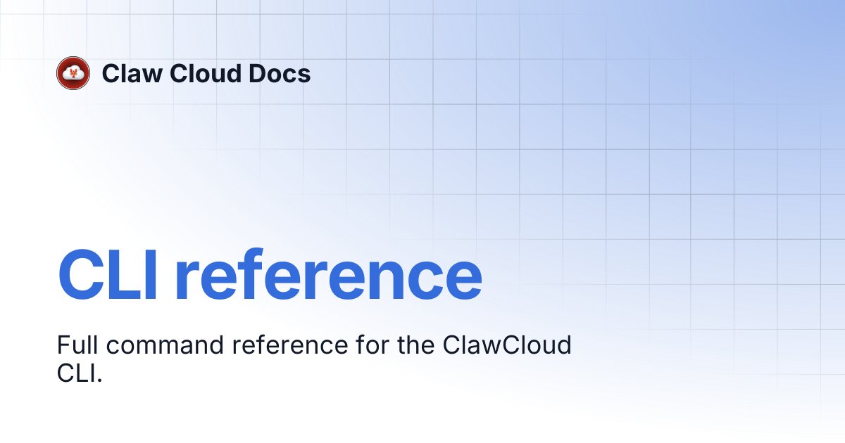 CLI reference | Claw Cloud Docs
